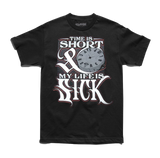 time is Short & My Life Is Sick - Psycho Realm Tee