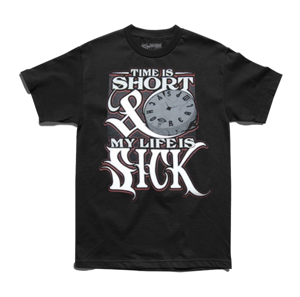 time is Short & My Life Is Sick - Psycho Realm Tee