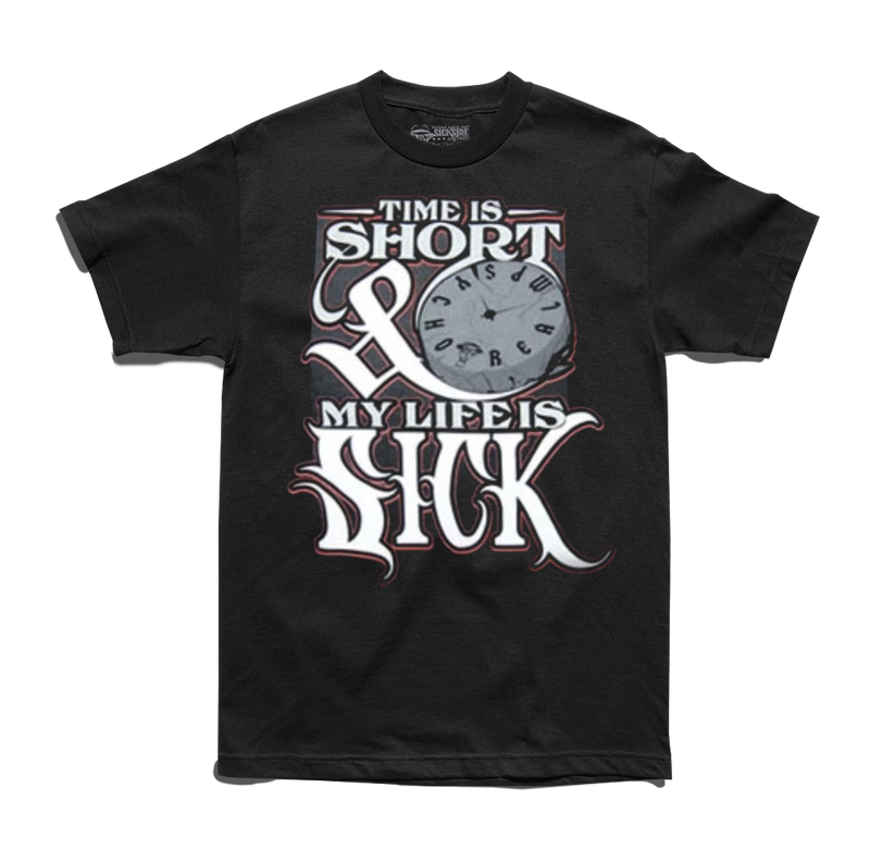 time is Short & My Life Is Sick - Psycho Realm Tee